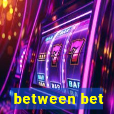 between bet